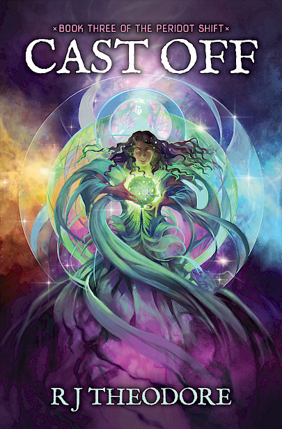 Against a colorful backdrop of sparkling elemental clouds, a dark skinned woman floats, her body part of the clouds and a fluttering layered dress forming from them. Between her hands hovers the form of Nexus, a swirling green sphere. Alchemical powers form swirls and circles around her shoulders and head. Text at the top: Book Three of the Peridot Shift; CAST OFF; Text at the bottom: R J Theodore